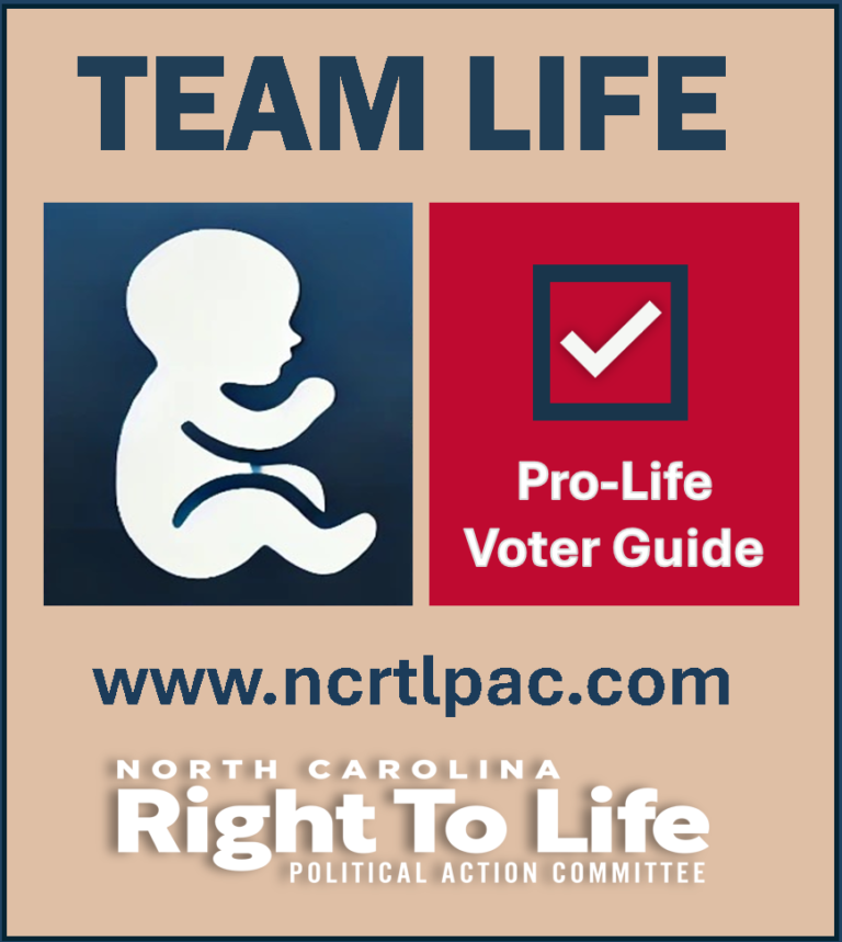 Team Life — Pro-Life Voter Guide, North Carolina Right to Life Political Action Committee
